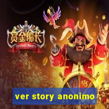 ver story anonimo